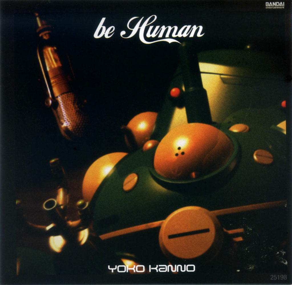 Be Human - GITS SAC OST - Yoko Kanno